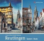 Reutlingen - gestern und heute