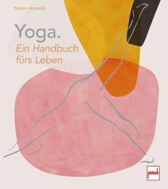 Yoga. Ein Handbuch fürs Leben 