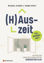 (H)Auszeit - Ein Kurs zum Leben und Glauben für die Generation PLUS