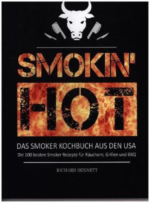 Smokin´ hot! Das Smoker Kochbuch aus den USA 