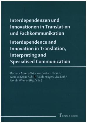 Interdependenzen und Innovationen in Translation und Fachkommunikation / Interdependence and Innovation in Translation,