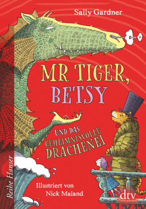 Mr Tiger, Betsy und das geheimnisvolle Drachenei 