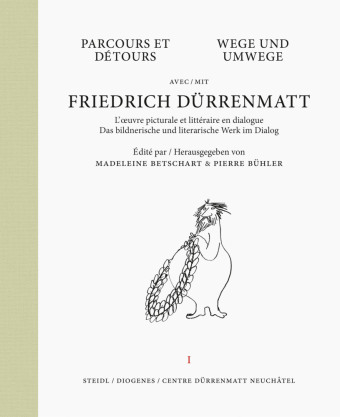 Wege und Umwege mit Friedrich Dürrenmatt. Parcours et Detours avec Friedrich Dürrenmatt