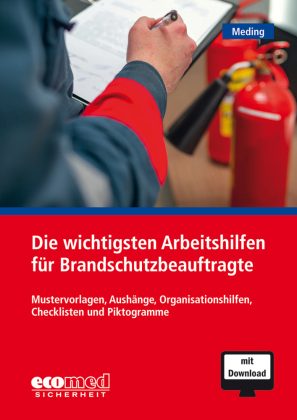 Die wichtigsten Arbeitshilfen für Brandschutzbeauftragte, m. 1 Buch, m. 1 Online-Zugang