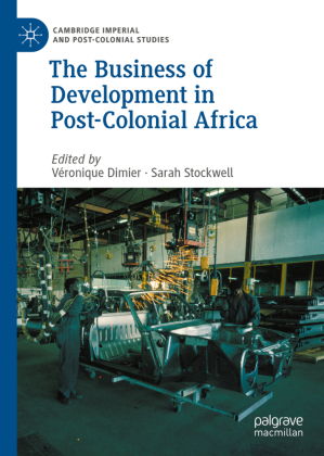 The Business of Development in Post-Colonial Africa 