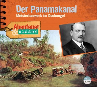 Abenteuer & Wissen: Der Panamakanal, Audio-CD 