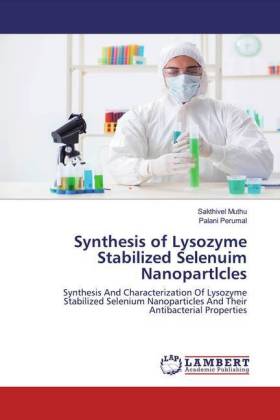 Synthesis of Lysozyme Stabilized Selenuim Nanopartlcles 