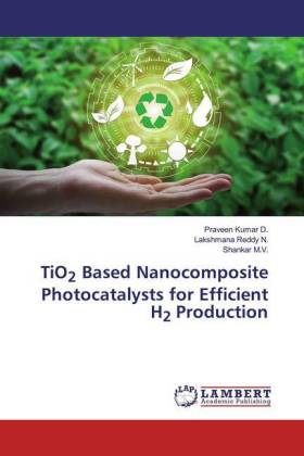 TiO2 Based Nanocomposite Photocatalysts for Efficient H2 Production 