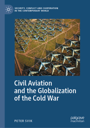 Civil Aviation and the Globalization of the Cold War 