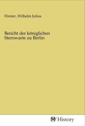 Bericht der königlichen Sternwarte zu Berlin 