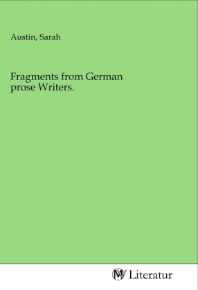 Fragments from German prose Writers. 