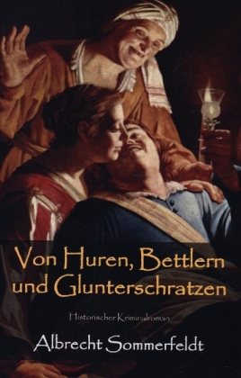 Von Huren, Bettlern und Glunterschratzen 