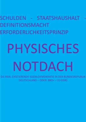 PHYSISCHES NOTDACH - SCHULDEN - STAATSHAUSHALT - DEFINITIONSMACHT ERFORDERLICHKEITSPRINZIP (V v XII) 
