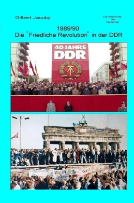 1989/90: Die "Friedliche Revolution" in der DDR 
