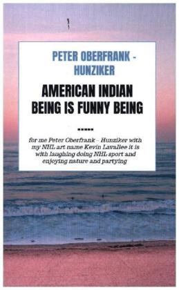 American indian being is funny being ..... 