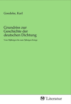 Grundriss zur Geschichte der deutschen Dichtung 