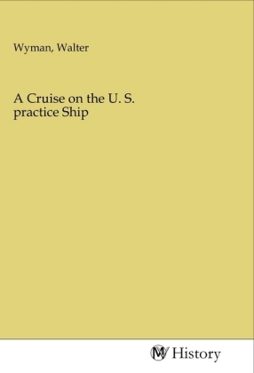 A Cruise on the U. S. practice Ship 