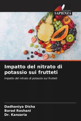 Impatto del nitrato di potassio sui frutteti von Dadhaniya Disha, Barad  Roshani und Kanzaria, ISBN 9786200886484