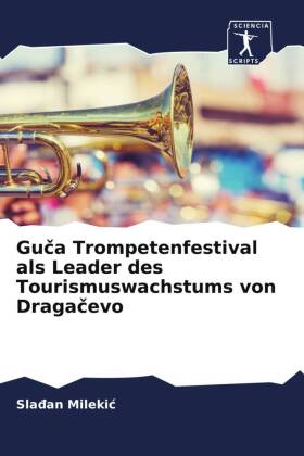 Guca Trompetenfestival als Leader des Tourismuswachstums von Dragacevo 