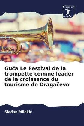 Guca Le Festival de la trompette comme leader de la croissance du tourisme de Dragacevo 