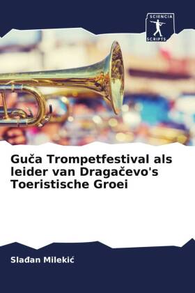 Guca Trompetfestival als leider van Dragacevo's Toeristische Groei 