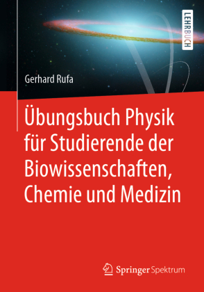 Übungsbuch Physik für Studierende der Biowissenschaften, Chemie und Medizin 