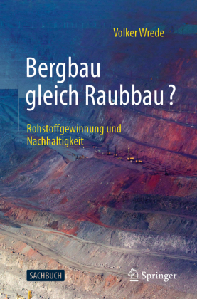 Bergbau gleich Raubbau? 