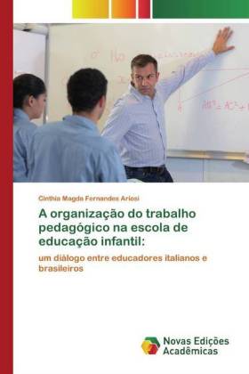 A organização do trabalho pedagógico na escola de educação infantil: 