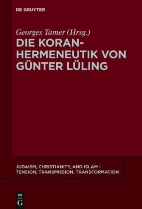 Die Koranhermeneutik von Günter Lüling 