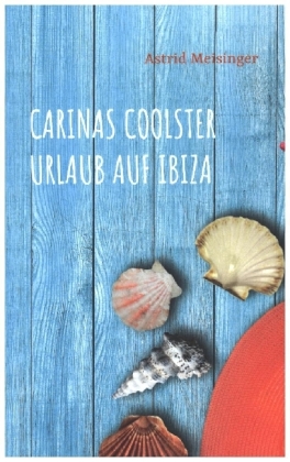 Carinas coolster Urlaub auf Ibiza 