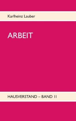 ARBEIT - Hausverstand-Band II 