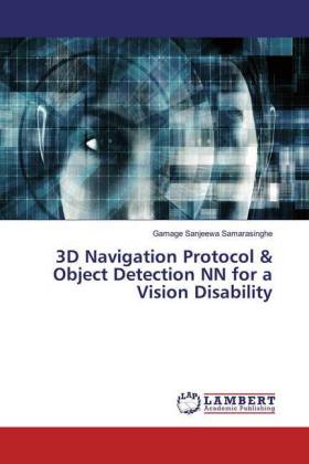 3D Navigation Protocol & Object Detection NN for a Vision Disability 