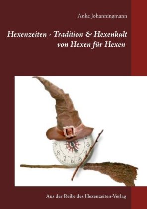 Hexenzeiten - Tradition & Hexenkult 