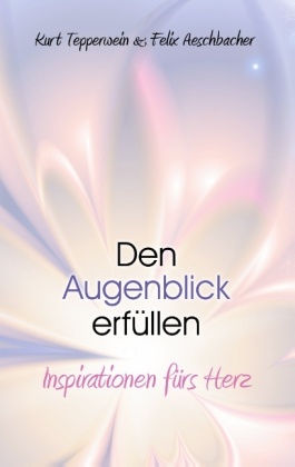 Den Augenblick erfüllen 