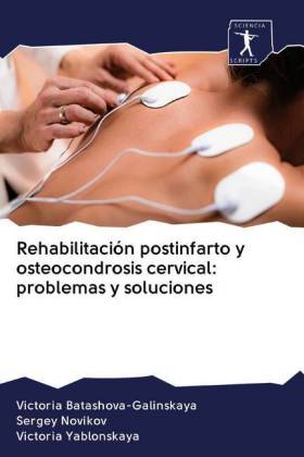 Rehabilitación postinfarto y osteocondrosis cervical: problemas y soluciones 