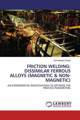 FRICTION WELDING: DISSIMILAR FERROUS ALLOYS (MAGNETIC & NON-MAGNETIC) 