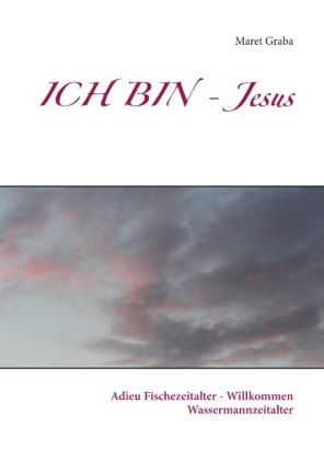 ICH BIN - Jesus 