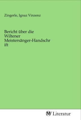 Bericht über die Wiltener Meistersänger-Handschrift 