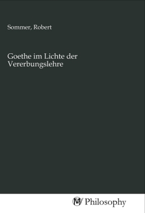 Goethe im Lichte der Vererbungslehre 