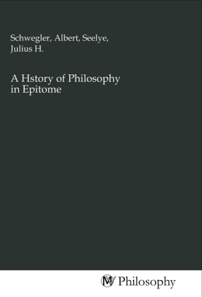 A Hstory of Philosophy in Epitome 