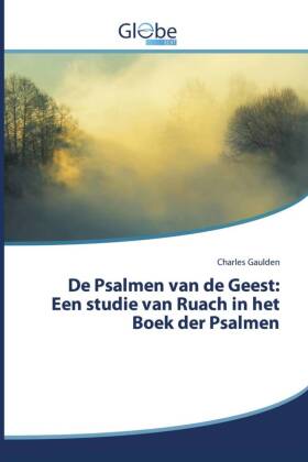 De Psalmen van de Geest: Een studie van Ruach in het Boek der ...