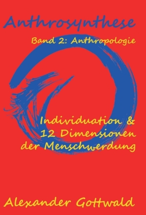 Anthrosynthese Band 2: Anthropologie 