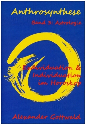 Anthrosynthese Band 3: Astrologie 