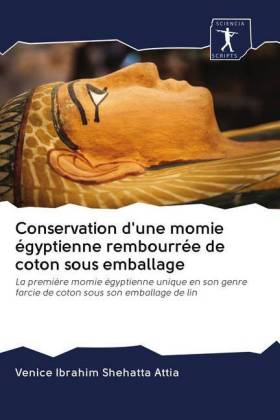 Conservation d'une momie égyptienne rembourrée de coton sous emballage 