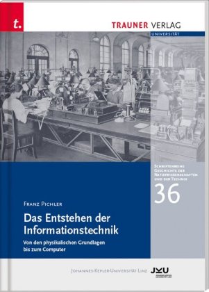 Das Entstehen der Informationstechnik, Schriftenreihe Geschichte der Naturwissenschaften und der Technik,  