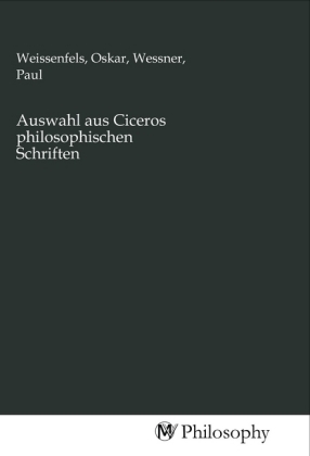 Auswahl aus Ciceros philosophischen Schriften 