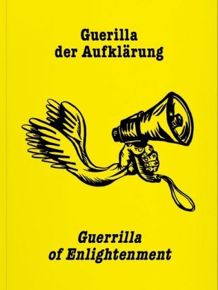 Guerrilla der Aufklärung / Guerilla of Enlightenment 