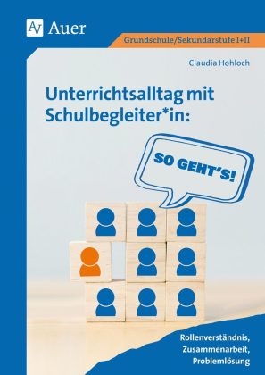 Unterrichtsalltag mit Schulbegleiter_in: So geht's