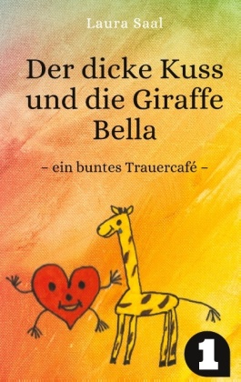 Der dicke Kuss und die Giraffe Bella 