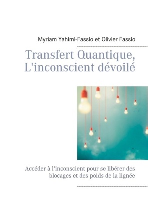 Transfert Quantique, L'inconscient dévoilé 